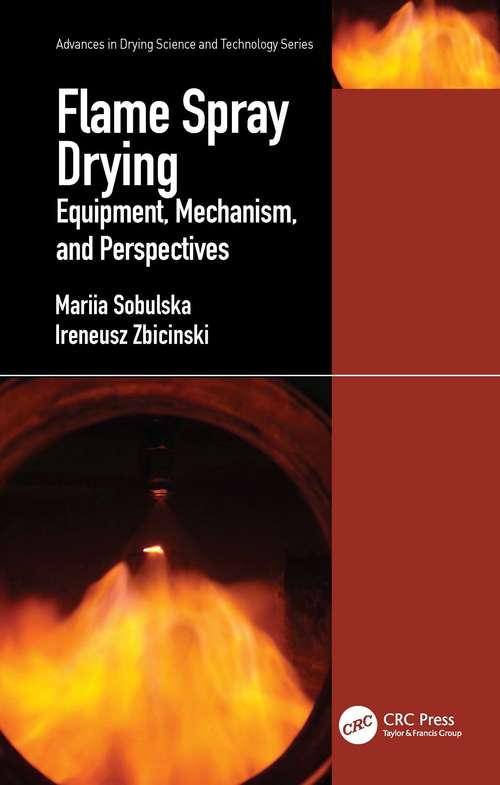 Book cover of Flame Spray Drying: Equipment, Mechanism, and Perspectives (Advances in Drying Science and Technology)