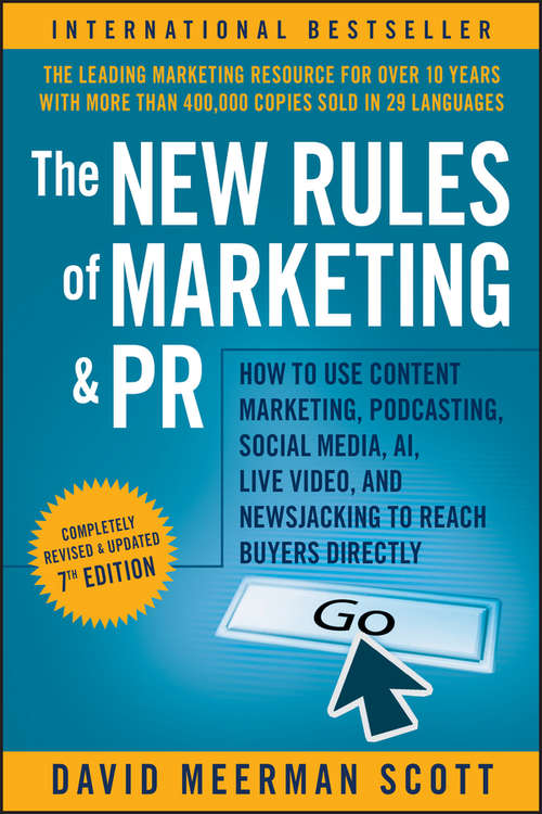 Book cover of The New Rules of Marketing and PR: How to Use Content Marketing, Podcasting, Social Media, AI, Live Video, and Newsjacking to Reach Buyers Directly (7)