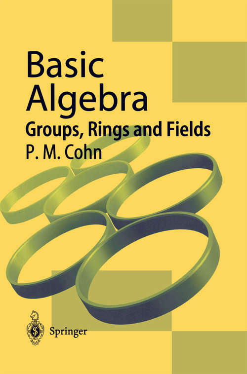 Book cover of Basic Algebra: Groups, Rings and Fields (2003)