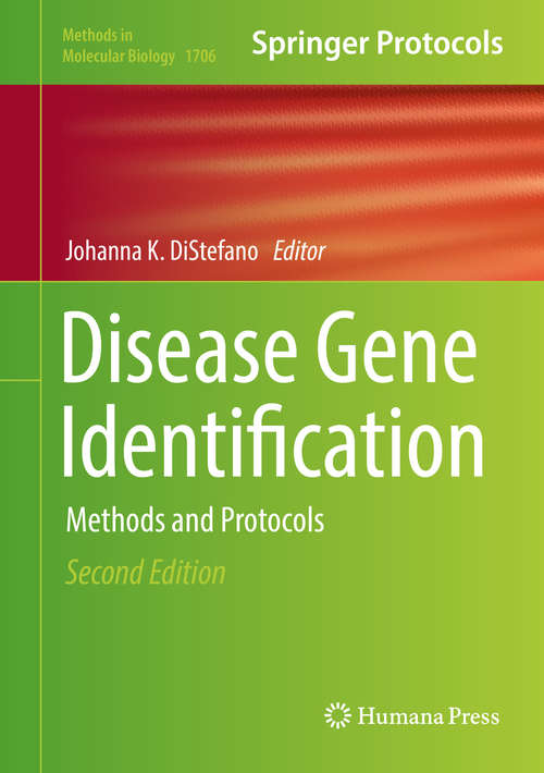 Book cover of Disease Gene Identification: Methods and Protocols (2nd ed. 2018) (Methods in Molecular Biology #1706)