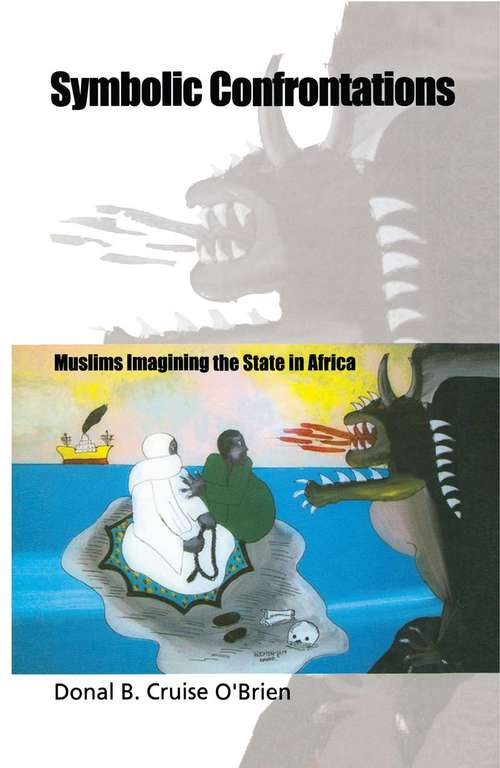 Book cover of Symbolic Confrontations: Muslims Imagining the State in Africa (2004)