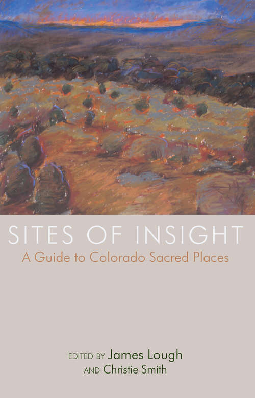 Book cover of Sites of Insight: A Guide to Colorado Sacred Places
