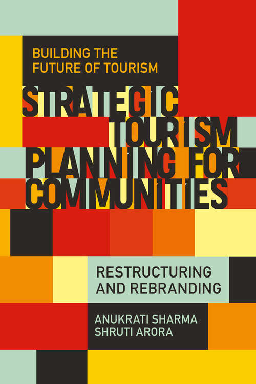 Book cover of Strategic Tourism Planning for Communities: Restructuring and Rebranding (Building the Future of Tourism)