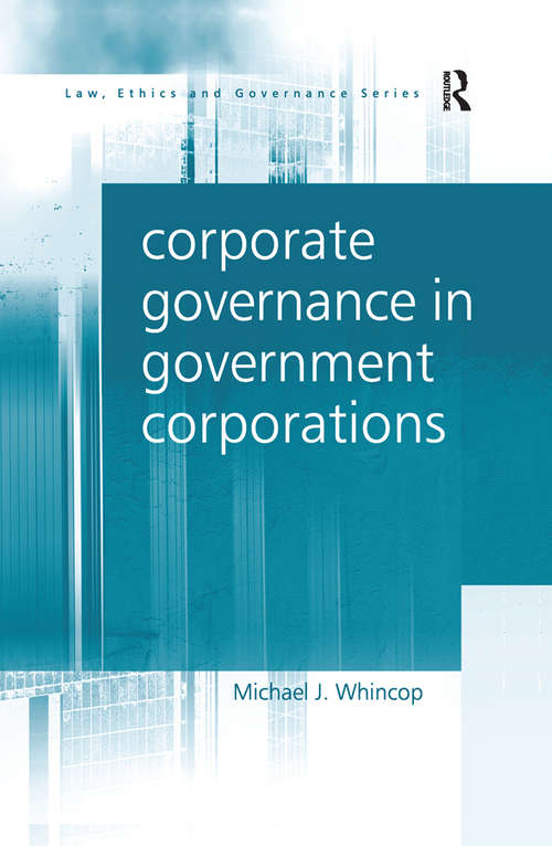 Book cover of Corporate Governance in Government Corporations (Law, Ethics and Governance)