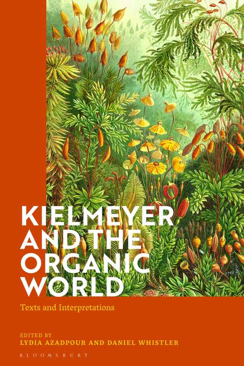 Book cover of Kielmeyer and the Organic World: Texts and Interpretations