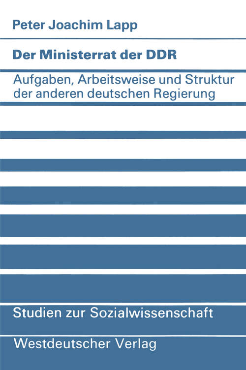 Book cover of Der Ministerrat der DDR: Aufgaben, Arbeitsweise und Struktur der anderen deutschen Regierung (1982) (Studien zur Sozialwissenschaft #49)