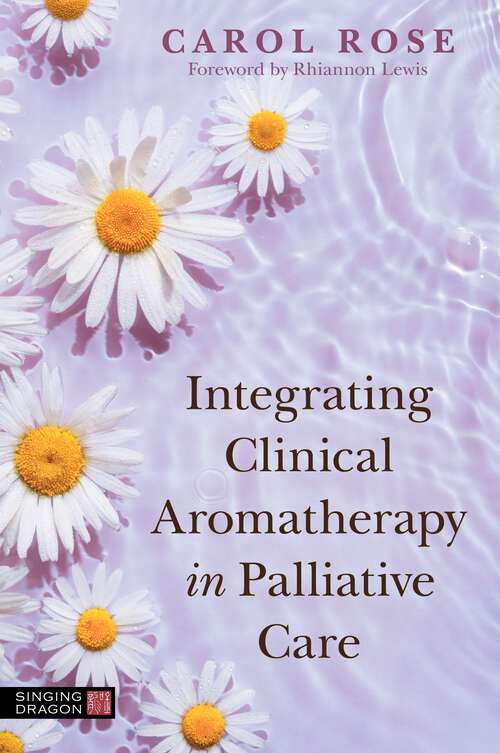 Book cover of Integrating Clinical Aromatherapy in Palliative Care
