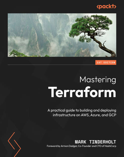 Book cover of Mastering Terraform: A practical guide to building and deploying infrastructure on AWS, Azure, and GCP