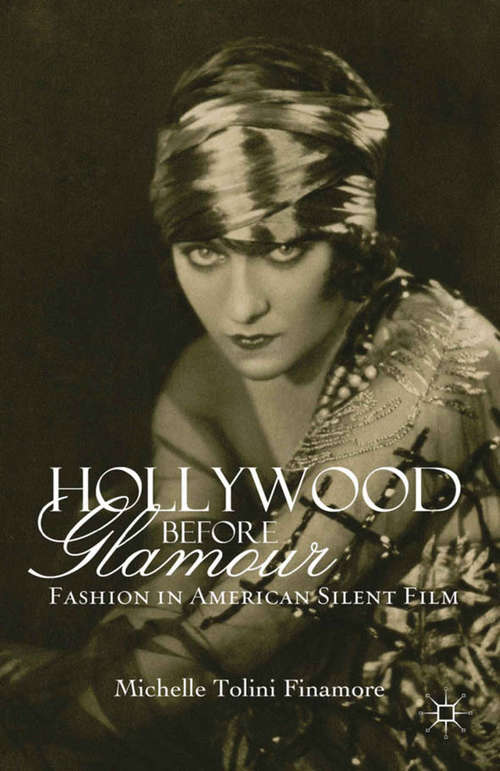 Book cover of Hollywood Before Glamour: Fashion in American Silent Film (2013)