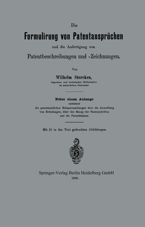 Book cover of Die Formulirung von Patentansprüchen und die Anfertigung von Patentbeschreibungen und -Zeichnungen (1890)