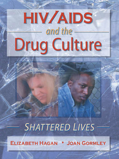 Book cover of HIV/AIDS and the Drug Culture: Shattered Lives