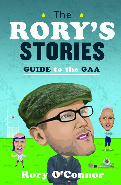 Book cover of The Rory’s Stories Guide to the GAA