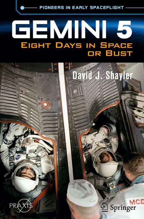Book cover of Gemini 5: Eight Days in Space or Bust (1st ed. 2023) (Springer Praxis Books)