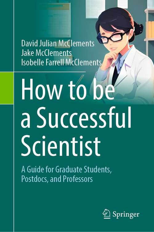 Book cover of How to be a Successful Scientist: A Guide for Graduate Students, Postdocs, and Professors (2024)