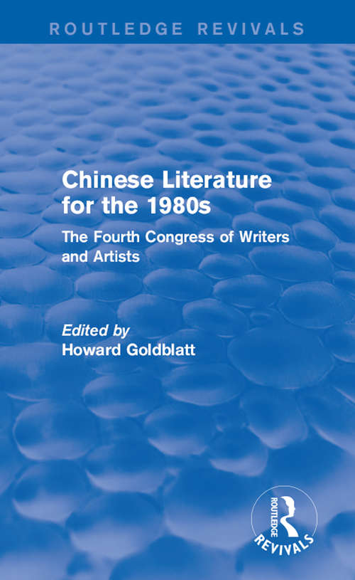 Book cover of Chinese Literature for the 1980s: The Fourth Congress of Writers and Artists (Routledge Revivals)