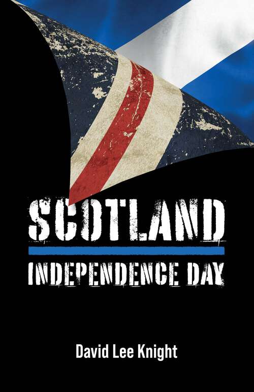 Book cover of Scotland: Independence Day