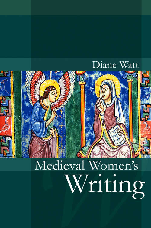 Book cover of Medieval Women's Writing (Women and Writing)