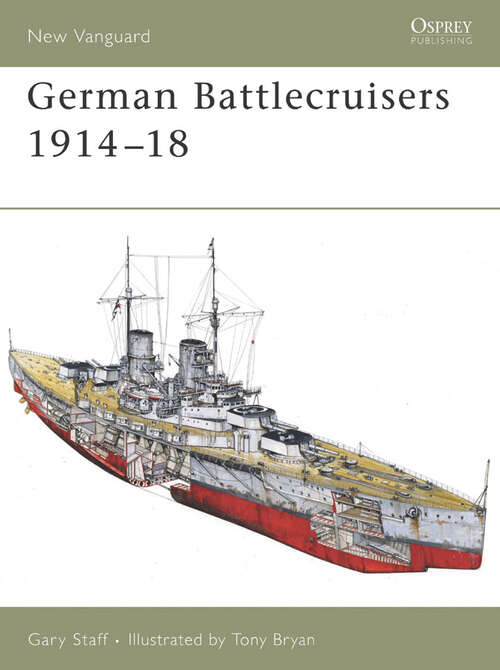 Book cover of German Battlecruisers 1914–18 (New Vanguard #124)
