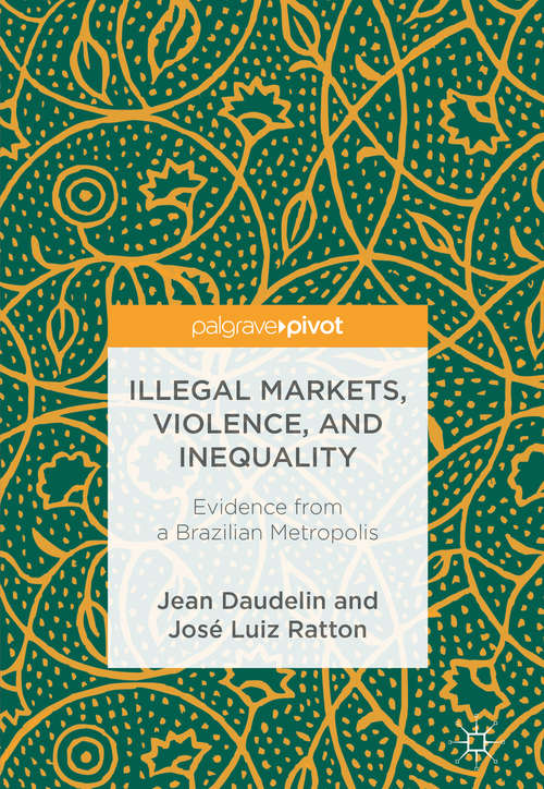 Book cover of Illegal Markets, Violence, and Inequality