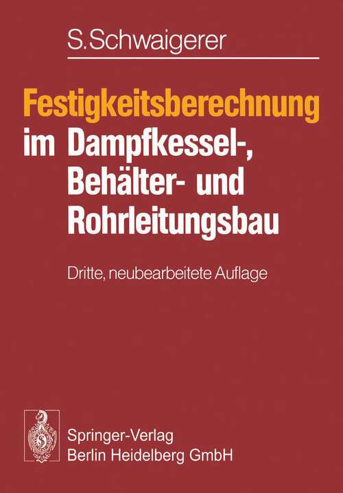Book cover of Festigkeitsberechnung im Dampfkessel-, Behälter- und Rohrleitungsbau (3. Aufl. 1978)