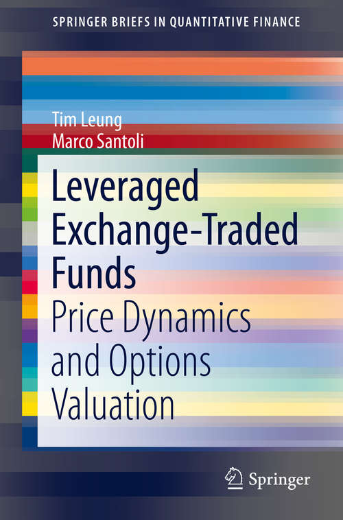 Book cover of Leveraged Exchange-Traded Funds: Price Dynamics and Options Valuation (1st ed. 2016) (SpringerBriefs in Quantitative Finance)