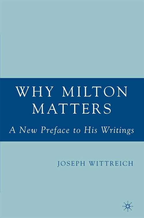 Book cover of Why Milton Matters: A New Preface to His Writings (2006)