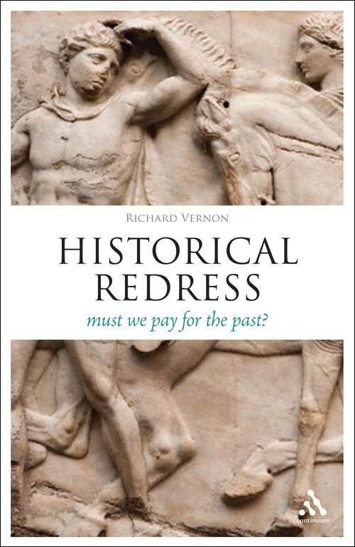 Book cover of Historical Redress: Must We Pay for the Past? (Think Now)
