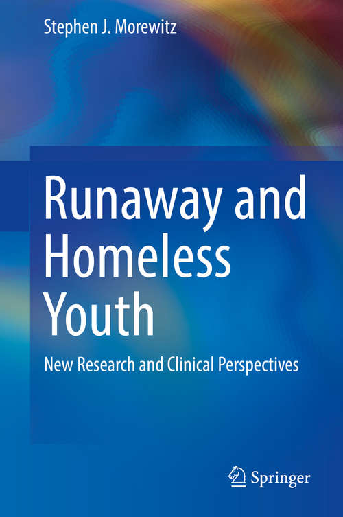 Book cover of Runaway and Homeless Youth: New Research and Clinical Perspectives (1st ed. 2016)