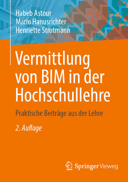 Book cover of Vermittlung von BIM in der Hochschullehre: Praktische Beiträge aus der Lehre (2. Auflage 2024)