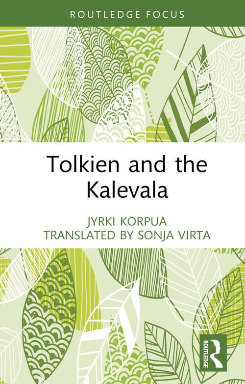 Book cover of Tolkien and the Kalevala (Routledge Focus on Literature)