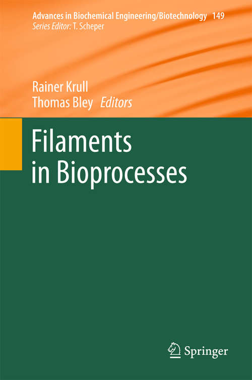 Book cover of Filaments in Bioprocesses (2015) (Advances in Biochemical Engineering/Biotechnology #149)