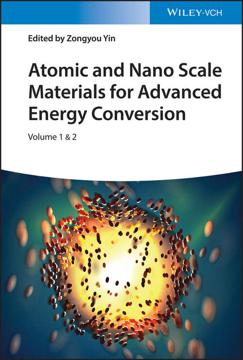 Book cover of Atomic and Nano Scale Materials for Advanced Energy Conversion (2 Volumes)