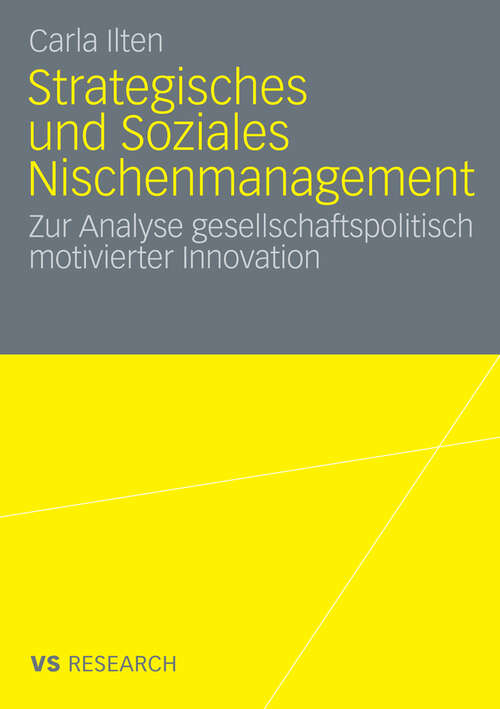 Book cover of Strategisches und soziales Nischenmanagement: Zur Analyse gesellschaftspolitisch motivierter Innovation (2009)
