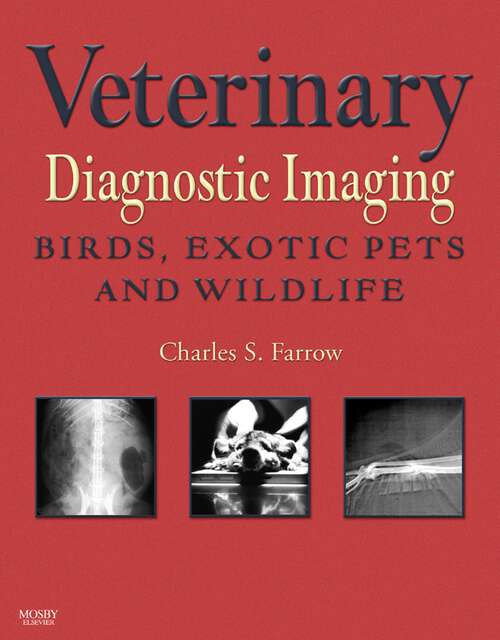 Book cover of Veterinary Diagnostic Imaging - E-Book: Birds, Exotic Pets, and Wildlife