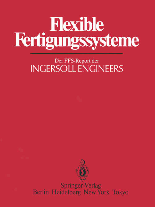 Book cover of Flexible Fertigungssysteme: Der FFS-Report der INGERSOLL ENGINEERS (1985)