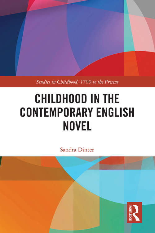 Book cover of Childhood in the Contemporary English Novel (Studies in Childhood, 1700 to the Present)