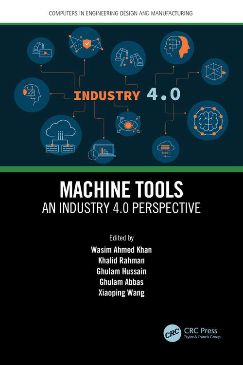 Book cover of Machine Tools: An Industry 4.0 Perspective (Computers in Engineering Design and Manufacturing)