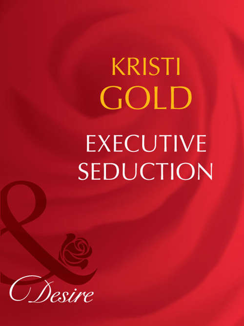 Book cover of Executive Seduction (ePub First edition) (Mills And Boon Desire Ser.)