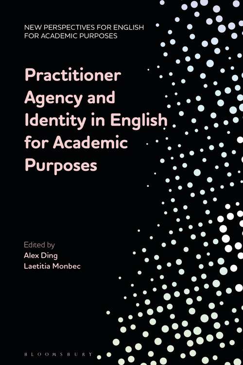 Book cover of Practitioner Agency and Identity in English for Academic Purposes (New Perspectives for English for Academic Purposes)