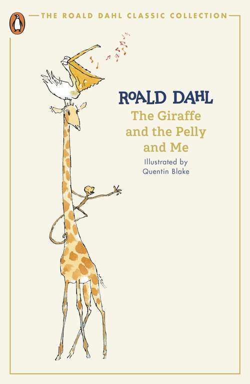 Book cover of The Giraffe and the Pelly and Me (The Roald Dahl Classic Collection)