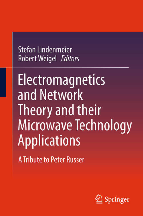 Book cover of Electromagnetics and Network Theory and their Microwave Technology Applications: A Tribute to Peter Russer (2011)