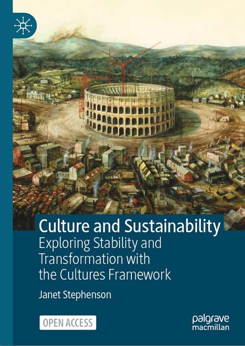 Book cover of Culture and Sustainability: Exploring Stability and  Transformation with the Cultures Framework (1st ed. 2023)