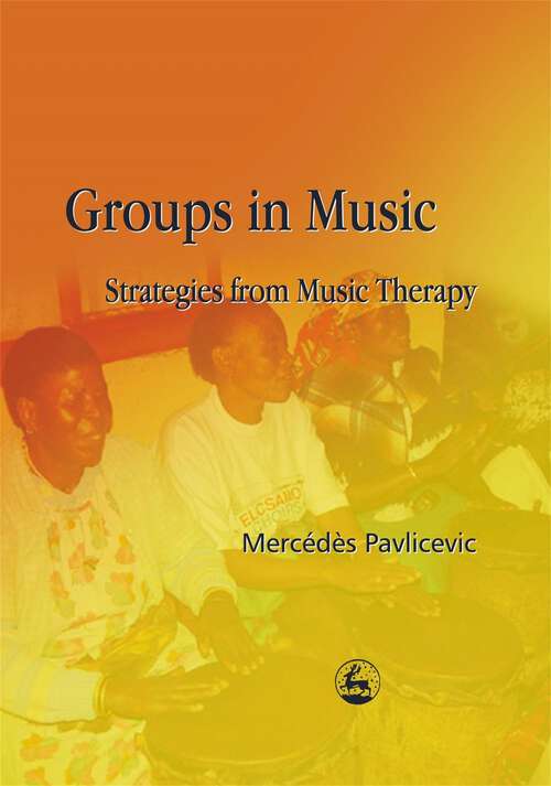 Book cover of Groups in Music: Strategies from Music Therapy