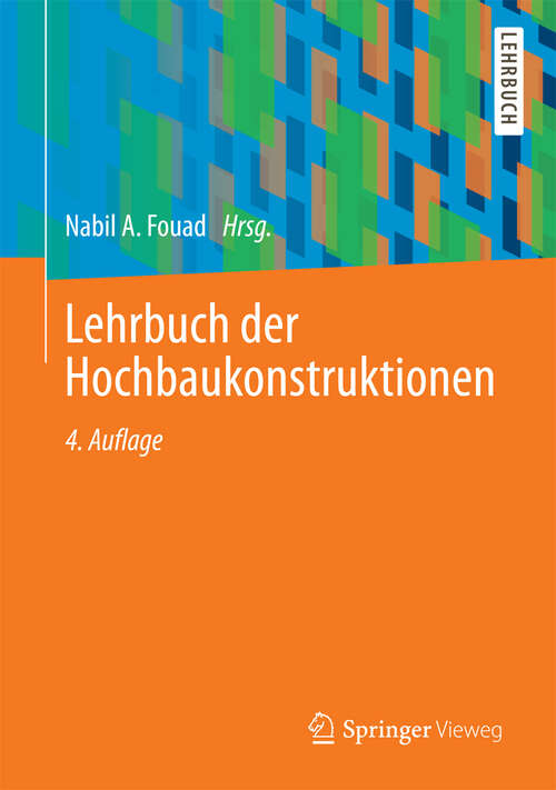 Book cover of Lehrbuch der Hochbaukonstruktionen (4. Aufl. 2013)
