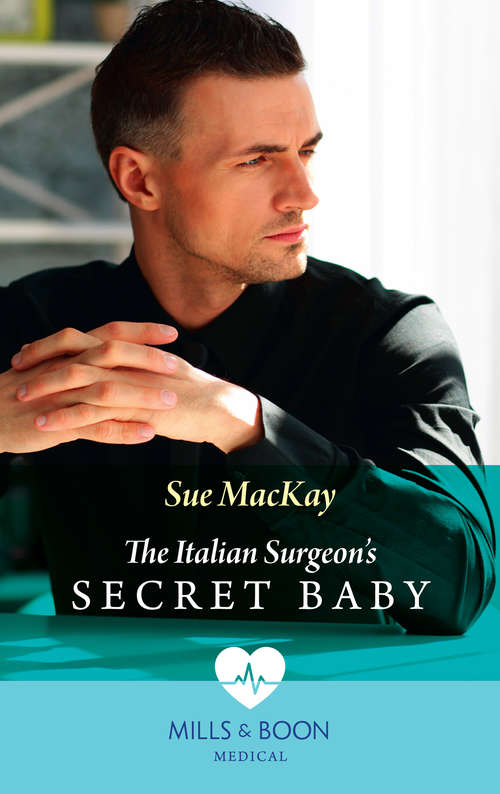 Book cover of The Italian Surgeon's Secret Baby: A Wife For The Surgeon Sheikh / The Italian Surgeon's Secret Baby (ePub edition) (Mills And Boon Medical Ser.)