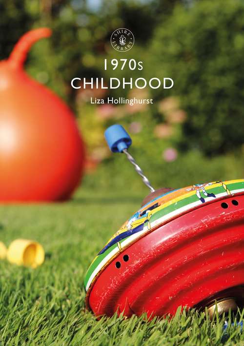 Book cover of 1970s Childhood (Shire Library)