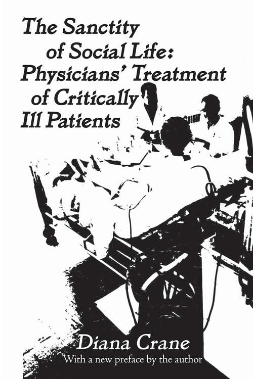 Book cover of The Sanctity of Social Life: Physicians Treatment of Critically Ill Patients