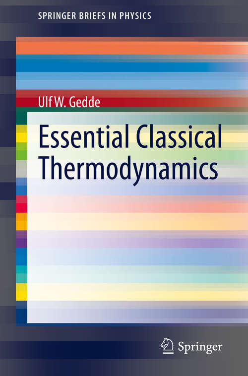 Book cover of Essential Classical Thermodynamics (1st ed. 2020) (SpringerBriefs in Physics)