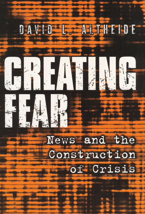 Book cover of Creating Fear: News and the Construction of Crisis