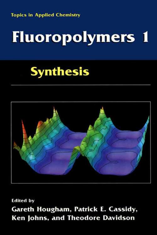 Book cover of Fluoropolymers 1: Synthesis (2002) (Topics in Applied Chemistry)